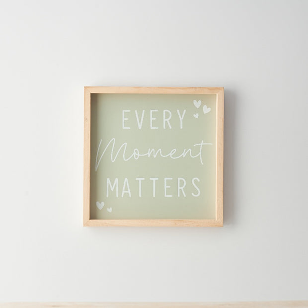 Every Moment Matters' Framed Sign