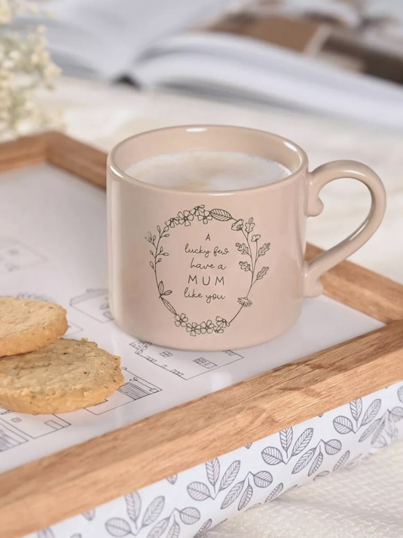 Beige Moments Mug - a Lucky Few Have A Mum Like You